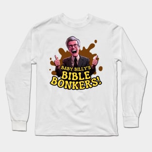 Baby Billy's Bible Bonkers II Long Sleeve T-Shirt